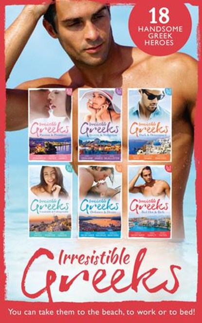 Irresistible Greeks Collection, Lynne Graham ; Julia James ; Anne McAllister ; Sharon Kendrick ; Maisey Yates ; Susanne James ; Carole Mortimer ; Catherine George ; Rebecca Winters ; Jane Porter ; Emma Darcy ; Abby Green ; Michelle Reid ; Chantelle Shaw - Ebook - 9781474049528