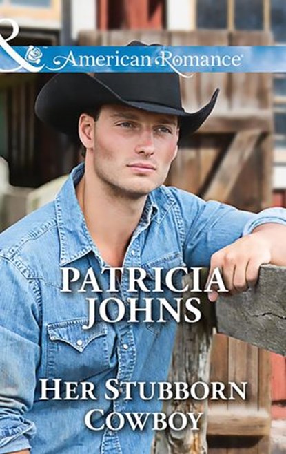 Her Stubborn Cowboy (Mills & Boon American Romance) (Hope, Montana, Book 2), Patricia Johns - Ebook - 9781474049955
