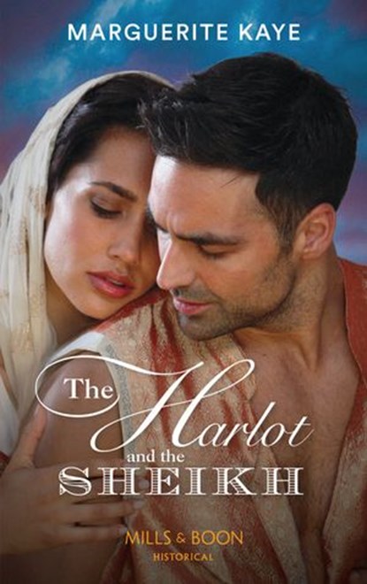 The Harlot And The Sheikh (Hot Arabian Nights, Book 3) (Mills & Boon Historical), Marguerite Kaye - Ebook - 9781474053358