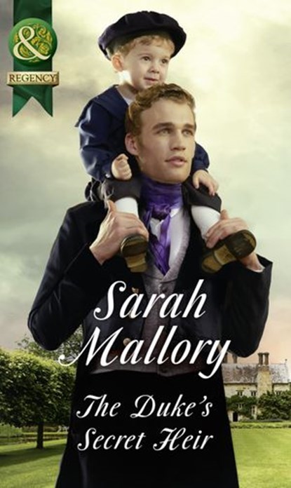 The Duke's Secret Heir (Mills & Boon Historical), Sarah Mallory - Ebook - 9781474053365