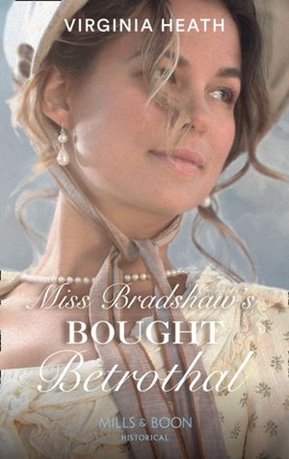 Miss Bradshaw's Bought Betrothal (Mills & Boon Historical), Virginia Heath - Ebook - 9781474053372