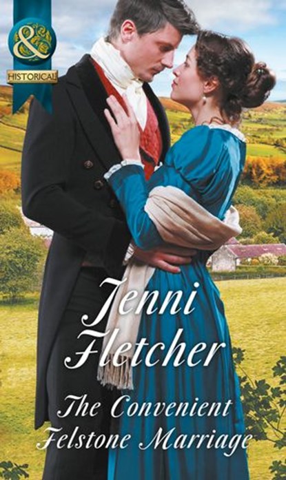 The Convenient Felstone Marriage (Mills & Boon Historical), Jenni Fletcher - Ebook - 9781474053723