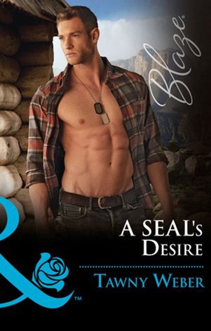 A Seal's Desire (Mills & Boon Blaze) (Uniformly Hot!, Book 68), Tawny Weber - Ebook - 9781474054850