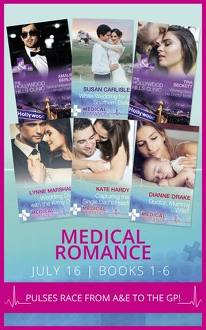Medical Romance July 2016 Books 1-6, Amalie Berlin ; Tina Beckett ; Susan Carlisle ; Lynne Marshall ; Kate Hardy ; Dianne Drake - Ebook - 9781474056588