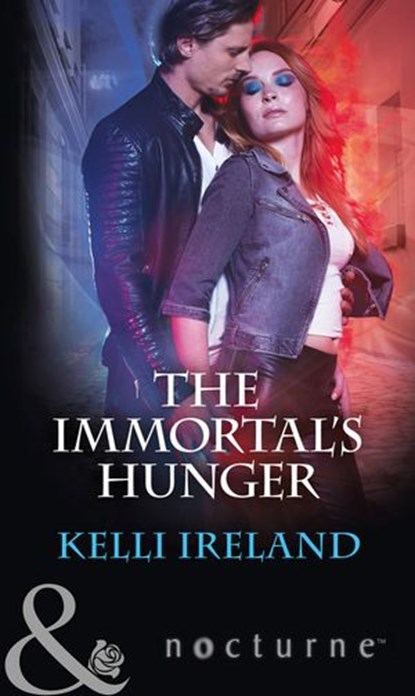The Immortal's Hunger (Mills & Boon Nocturne), Kelli Ireland - Ebook - 9781474056618