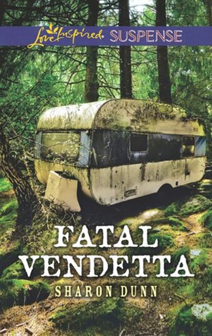 Fatal Vendetta (Mills & Boon Love Inspired Suspense), Sharon Dunn - Ebook - 9781474056854
