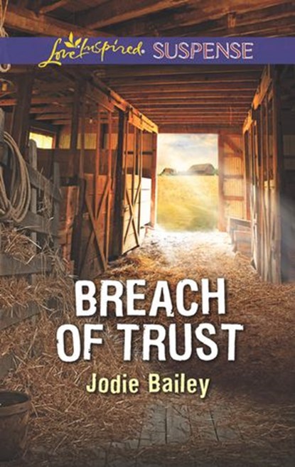 Breach Of Trust (Mills & Boon Love Inspired Suspense), Jodie Bailey - Ebook - 9781474057974