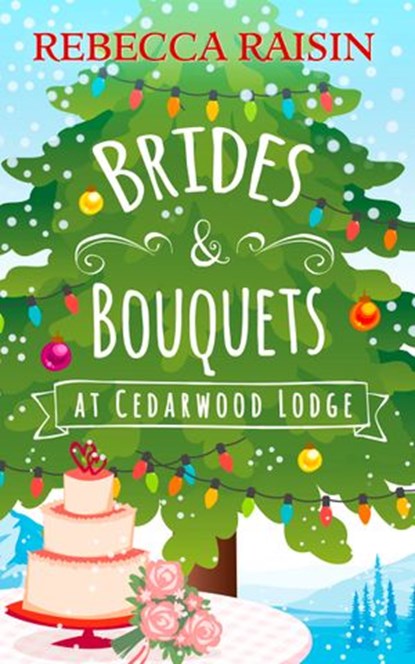 Brides and Bouquets At Cedarwood Lodge, Rebecca Raisin - Ebook - 9781474058421