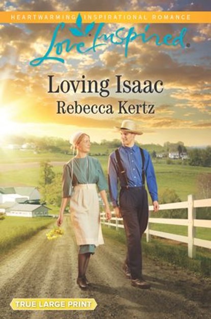 Loving Isaac (Mills & Boon Love Inspired) (Lancaster County Weddings, Book 5), Rebecca Kertz - Ebook - 9781474058575