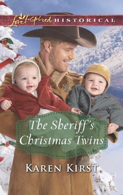 The Sheriff's Christmas Twins (Smoky Mountain Matches, Book 9) (Mills & Boon Love Inspired Historical), Karen Kirst - Ebook - 9781474058629