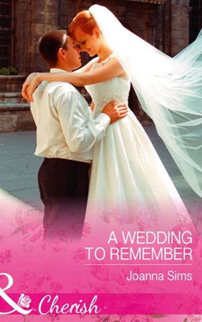 A Wedding To Remember (The Brands of Montana, Book 6) (Mills & Boon Cherish), Joanna Sims - Ebook - 9781474060141