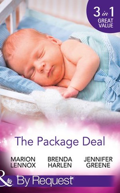 The Package Deal: Nine Months to Change His Life / From Neighbours…to Newlyweds? / The Bonus Mum (Mills & Boon By Request), Marion Lennox ; Brenda Harlen ; Jennifer Greene - Ebook - 9781474062459