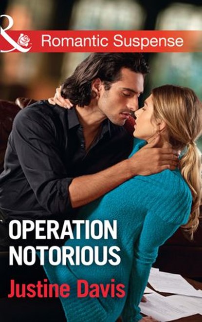 Operation Notorious (Cutter's Code, Book 9) (Mills & Boon Romantic Suspense), Justine Davis - Ebook - 9781474063326