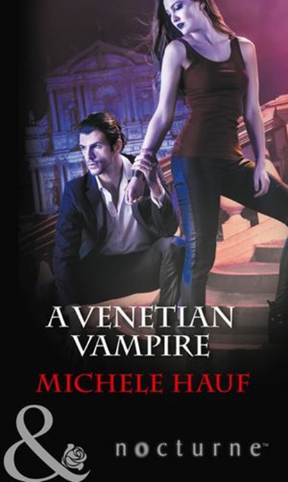 A Venetian Vampire (Mills & Boon Nocturne) (Harlequin Nocturne, Book 41), Michele Hauf - Ebook - 9781474063340