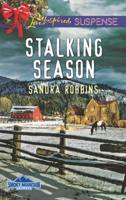 Stalking Season (Smoky Mountain Secrets, Book 2) (Mills & Boon Love Inspired Suspense), Sandra Robbins - Ebook - 9781474065009