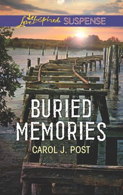 Buried Memories (Mills & Boon Love Inspired Suspense), Carol J. Post - Ebook - 9781474065061