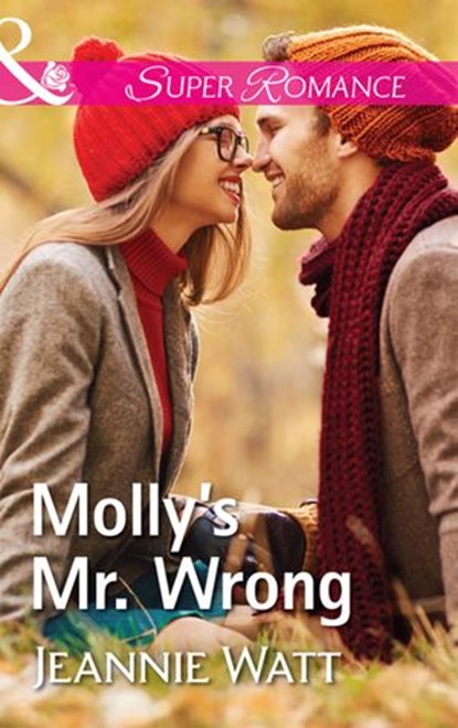 Molly's Mr. Wrong (The Brodys of Lightning Creek, Book 4) (Mills & Boon Superromance), Jeannie Watt - Ebook - 9781474065313