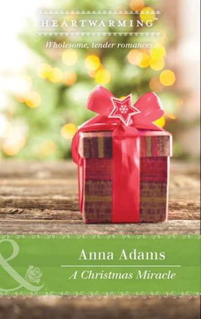 A Christmas Miracle (Smoky Mountains, Tennessee, Book 3) (Mills & Boon Heartwarming), Anna Adams - Ebook - 9781474065436