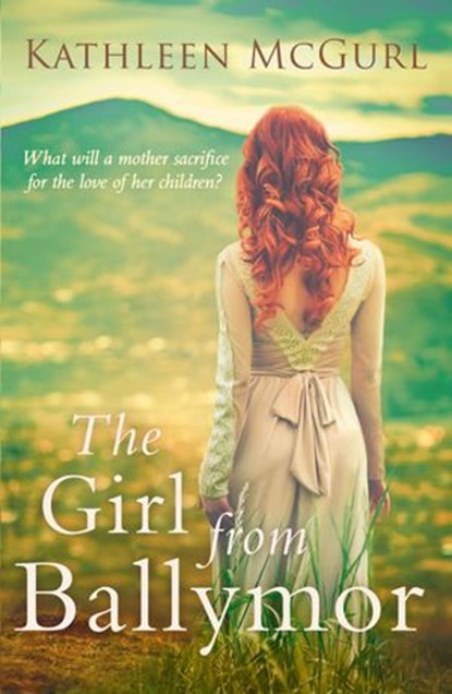 The Girl from Ballymor, Kathleen McGurl - Ebook - 9781474066679