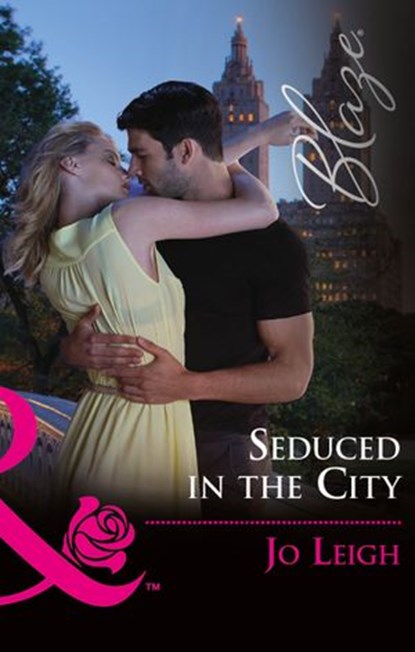 Seduced In The City (NYC Bachelors, Book 3) (Mills & Boon Blaze), Jo Leigh - Ebook - 9781474066792