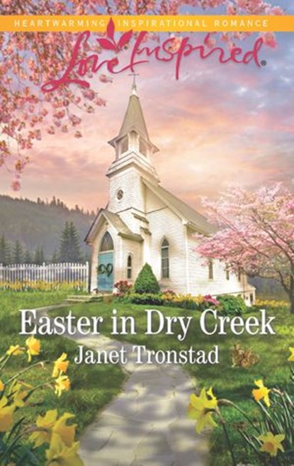 Easter In Dry Creek (Dry Creek, Book 17) (Mills & Boon Love Inspired), Janet Tronstad - Ebook - 9781474066846