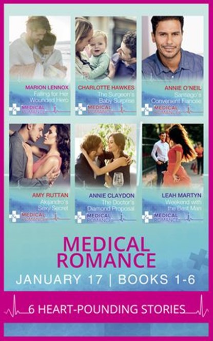 Medical Romance January 2017 Books 1 -6, Marion Lennox ; Charlotte Hawkes ; Annie O'Neil ; Amy Ruttan ; Annie Claydon ; Leah Martyn - Ebook - 9781474067423