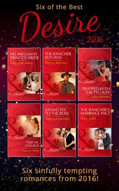 Six Of The Best Of Desire 2016, Catherine Mann ; Andrea Laurence ; Maisey Yates ; Jules Bennett ; Kristi Gold ; Brenda Jackson - Ebook - 9781474067782