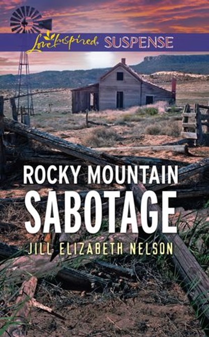Rocky Mountain Sabotage (Mills & Boon Love Inspired Suspense), Jill Elizabeth Nelson - Ebook - 9781474067966