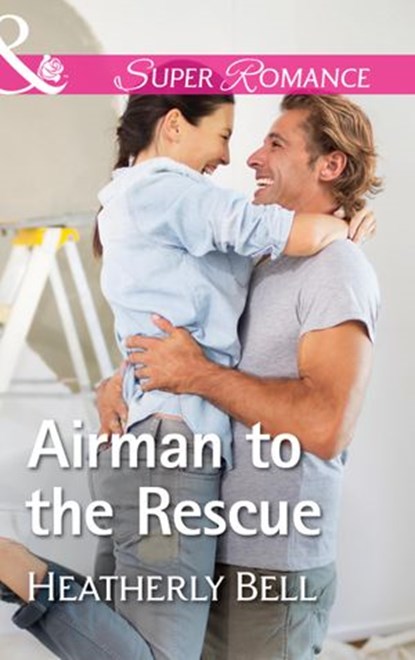 Airman To The Rescue (Heroes of Fortune Valley, Book 2) (Mills & Boon Superromance), Heatherly Bell - Ebook - 9781474068345