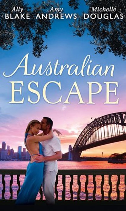 Australian Escape: Her Hottest Summer Yet / The Heat of the Night (Those Summer Nights, Book 2) / Road Trip with the Eligible Bachelor, Ally Blake ; Amy Andrews ; Michelle Douglas - Ebook - 9781474069052