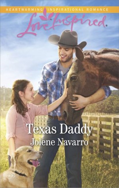 Texas Daddy (Lone Star Legacy (Love Inspired), Book 1) (Mills & Boon Love Inspired), Jolene Navarro - Ebook - 9781474069700