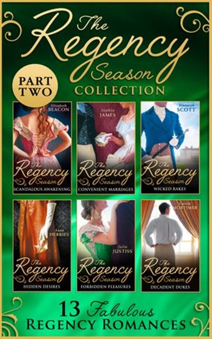 The Regency Season Collection: Part Two, Elizabeth Beacon ; Sophia James ; Bronwyn Scott ; Anne Herries ; Julia Justiss ; Carole Mortimer - Ebook - 9781474070638