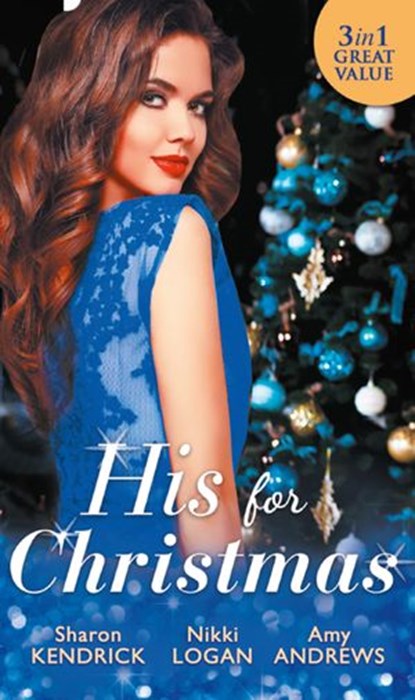 His For Christmas: Christmas in Da Conti's Bed / His Until Midnight / The Most Expensive Night of Her Life, Sharon Kendrick ; Nikki Logan ; Amy Andrews - Ebook - 9781474070911