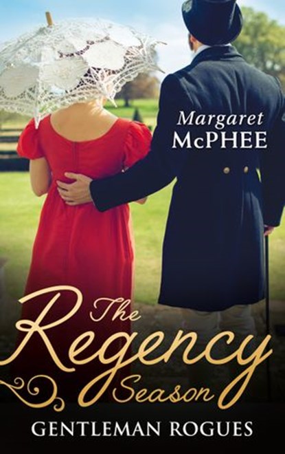 The Regency Season: Gentleman Rogues: The Gentleman Rogue / The Lost Gentleman, Margaret McPhee - Ebook - 9781474071024