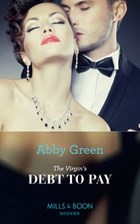 The Virgin's Debt To Pay (Mills & Boon Modern) | Abby Green | 