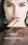 Hired To Wear The Sheikh's Ring (Mills & Boon Modern) | Rachael Thomas | 