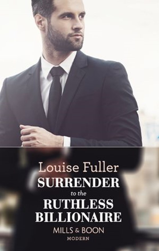 Surrender To The Ruthless Billionaire (Mills & Boon Modern)