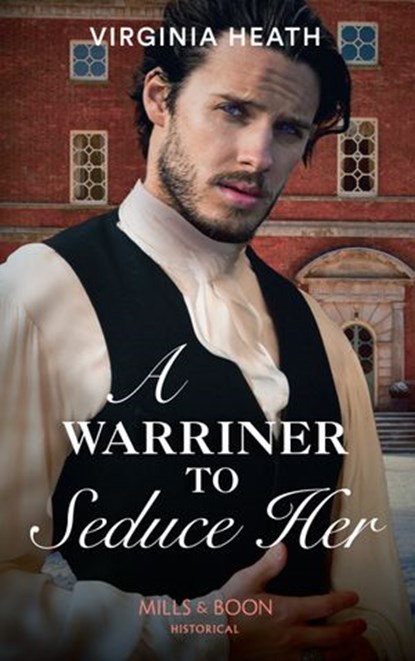 A Warriner To Seduce Her, Virginia Heath - Ebook - 9781474073684