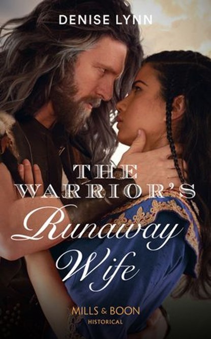 The Warrior's Runaway Wife (Mills & Boon Historical), Denise Lynn - Ebook - 9781474073875