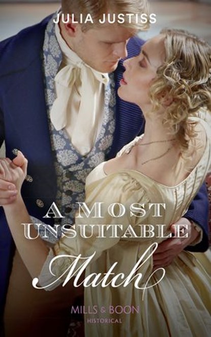 A Most Unsuitable Match (Sisters of Scandal, Book 1) (Mills & Boon Historical), Julia Justiss - Ebook - 9781474074148