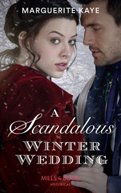 A Scandalous Winter Wedding (Matches Made in Scandal, Book 4) (Mills & Boon Historical), Marguerite Kaye - Ebook - 9781474074285