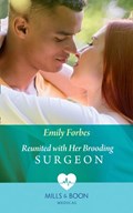Reunited With Her Brooding Surgeon (Mills & Boon Medical) (Nurses in the City, Book 1) | Emily Forbes | 