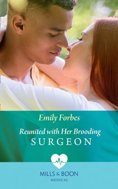 Reunited With Her Brooding Surgeon (Nurses in the City, Book 1) (Mills & Boon Medical), Emily Forbes - Ebook - 9781474075350