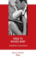 Rags To Riches Baby (Mills & Boon Desire) (Millionaires of Manhattan, Book 6) | Andrea Laurence | 
