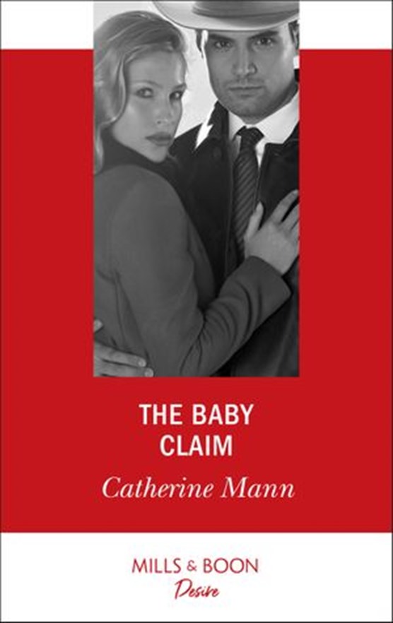 The Baby Claim (Mills & Boon Desire) (Alaskan Oil Barons, Book 1)