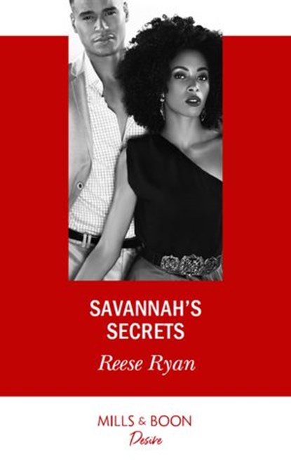 Savannah's Secrets (The Bourbon Brothers, Book 1) (Mills & Boon Desire), Reese Ryan - Ebook - 9781474076258