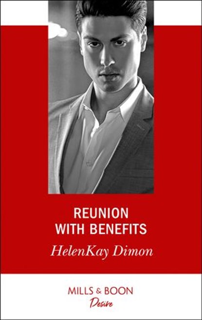 Reunion With Benefits, HelenKay Dimon - Ebook - 9781474076517