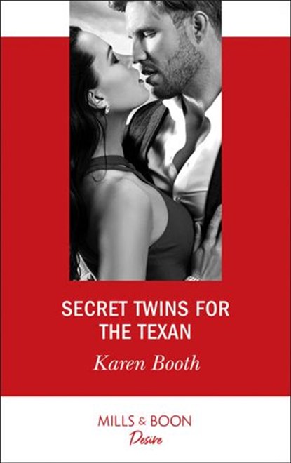 Secret Twins For The Texan (Texas Cattleman's Club: The Impostor, Book 7) (Mills & Boon Desire), Karen Booth - Ebook - 9781474076562
