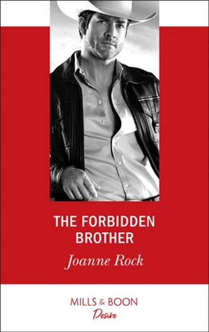 The Forbidden Brother (The McNeill Magnates, Book 7) (Mills & Boon Desire), Joanne Rock - Ebook - 9781474076579