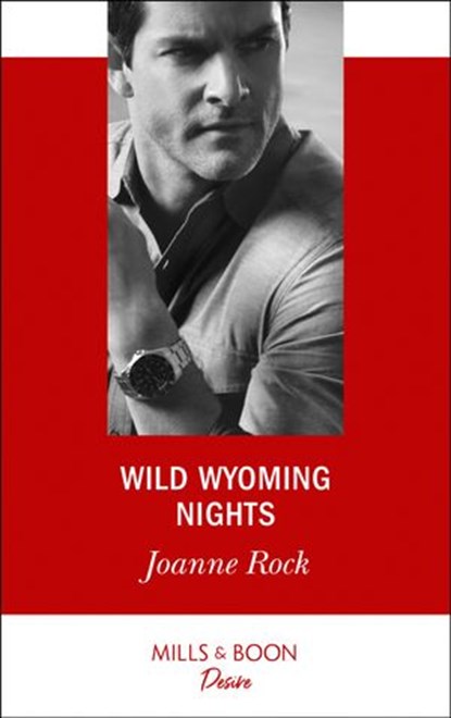 Wild Wyoming Nights (Mills & Boon Desire), Joanne Rock - Ebook - 9781474076678